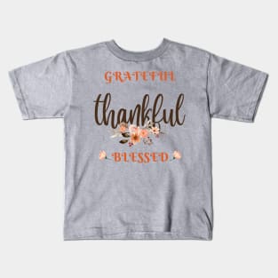 Grateful, thankful, blessed. Happy thanksgiving day. Kids T-Shirt